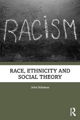 Race, Ethnicity and Social Theory(English, Paperback, Solomos John)