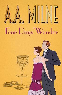 Four Days' Wonder(English, Paperback, Milne A. A.)