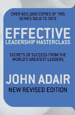 Effective Leadership Masterclass(English, Paperback, Adair John)