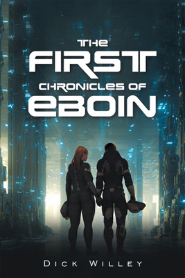 The First Chronicles of Eboin(English, Hardcover, Willey Dick)