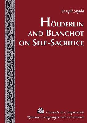 Hoelderlin and Blanchot on Self-sacrifice(English, Hardcover, Suglia Joseph)