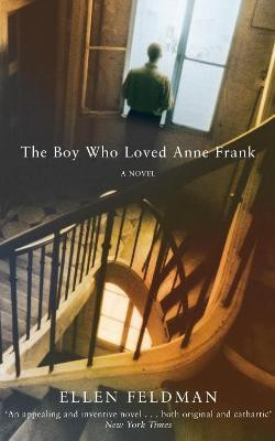 The Boy Who Loved Anne Frank(English, Paperback, Feldman Ellen)