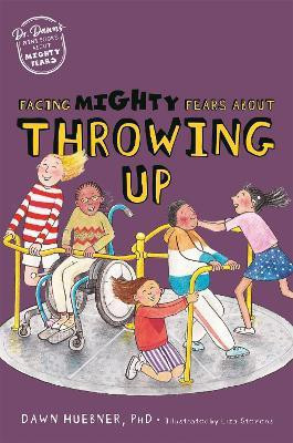 Facing Mighty Fears About Throwing Up(English, Paperback, Huebner Dawn PhD)