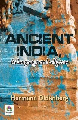 Ancient India, Its Language and Religions(English, Paperback, Oldenberg Hermann)