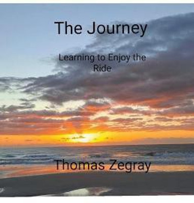 The Journey. Learning to Enjoy the Ride(English, Paperback, Zegray Thomas)