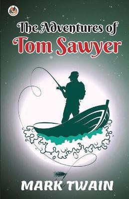 The Adventures of Tom Sawyer  - Twain Mark The Adventures of Tom Sawyer book(English, Paperback, Twain Mark)