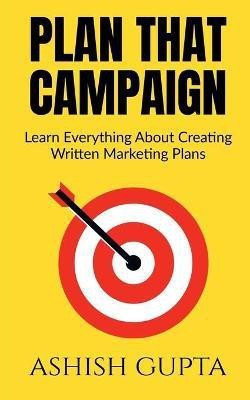 Plan That Campaign(English, Paperback, Gupta Ashish)