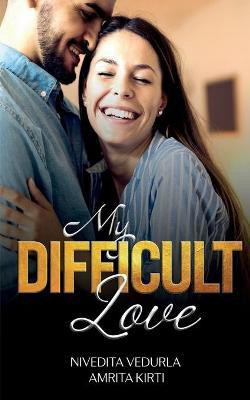 My Difficult Love(English, Paperback, Vedurla Nivedita)