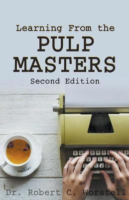 Learning from the Pulp Masters(English, Paperback, Worstell Robert C Dr)