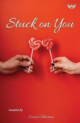Stuck on You(English, Paperback, Sharma Sumit)