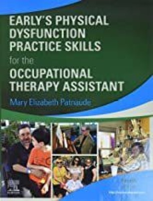 Early's Physical Dysfunction Practice Skills for the Occupational Therapy Assistant(English, Hardcover, unknown)