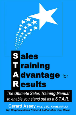 Sales Training Advantage for Results (The Ultimate Sales Training Manual to enable you stand out as a S.T.A.R)(Paperback, Gerard Assey)