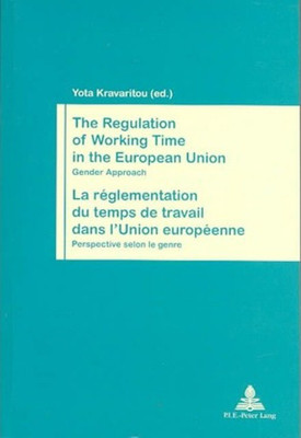 Regulation of Working Time in the European Union/La Reglementation de Temps de Travail dans l'Union Europeene(English, Paperback, unknown)