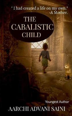 The Cabalistic Child(English, Paperback, Saini Aarchi Advani)