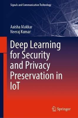 Deep Learning for Security and Privacy Preservation in IoT(English, Hardcover, unknown)