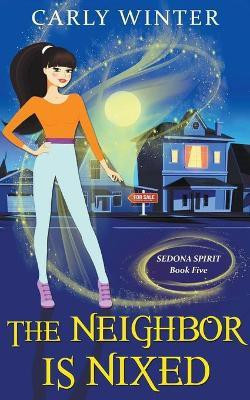The Neighbor is Nixed(English, Paperback, Winter Carly)