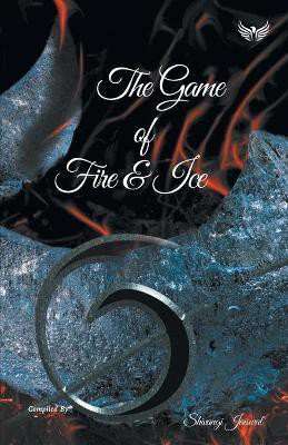 The Game Of Fire And Ice(English, Paperback, Jaiswal Shivangi)