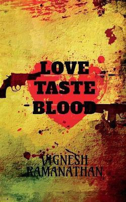 Love, Taste and Blood(English, Paperback, Ramanathan Vignesh)