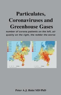 Particulates, Coronaviruses and Greenhouse Gases(English, Paperback, Holst Peter a J Phd MD)