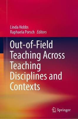 Out-of-Field Teaching Across Teaching Disciplines and Contexts(English, Hardcover, unknown)