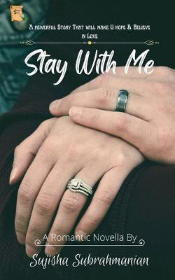 Stay With Me(English, Paperback, Subrahmanian Sujisha)