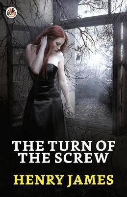 The Turn of the Screw  - The Turn of the Screw, English, Paperback, James Henry(English, Paperback, James Henry)