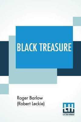 Black Treasure(English, Paperback, Barlow (Robert Leckie) Roger)