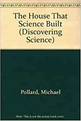 The House That Science Built(English, Hardcover, Pollard Michael)