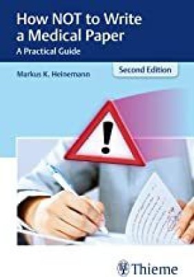 How NOT to Write a Medical Paper(English, Paperback, Heinemann Markus)