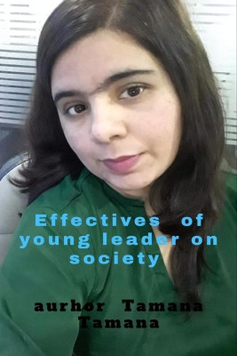 Effectives of young leader on society(English, Paperback, Tamana Tamana Jan)