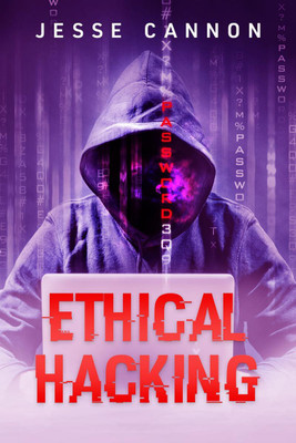 Ethical Hacking(English, Paperback, Jesse Cannon)