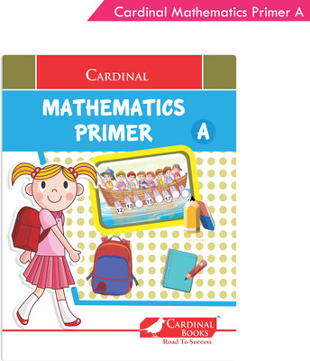 Cardinal Mathematics Primer A|Junior KG|Pattern & Shapes|Number 1-50|Fun Learning Maths Activity Book| Ages 3-6 Years(Paperback, Cardinal Books Road To Success)