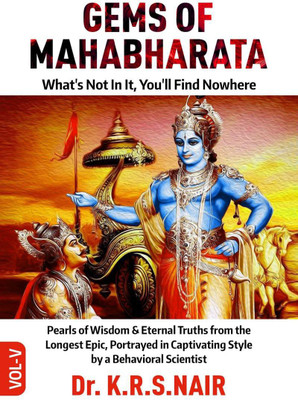GEMS OF MAHABHARATA What's Not In It, You'll Find Nowhere Vol.5(English, Paperback, Dr. K.r.s.nair)