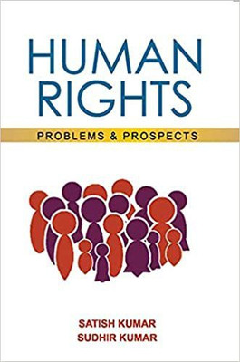 Human Rights Problems & Prospects(Hardcover, Satish Kumar, Sudhir Kumar)