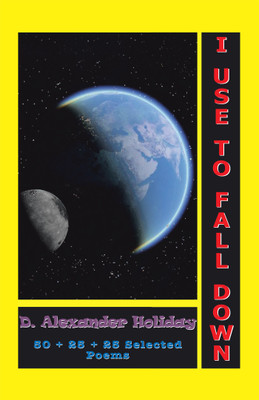 I Use to Fall Down(English, Hardcover, Holiday D Alexander)