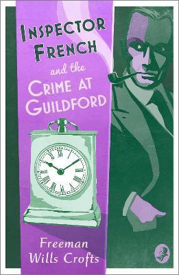 Inspector French and the Crime at Guildford(English, Paperback, Wills Crofts Freeman)