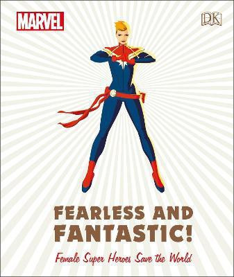 Marvel Fearless and Fantastic! Female Super Heroes Save the World(English, Hardcover, Maggs Sam)