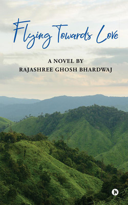 Flying Towards Love(English, Paperback, Rajashree Ghosh Bhardwaj)