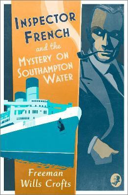 Inspector French and the Mystery on Southampton Water(English, Paperback, Wills Crofts Freeman)