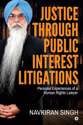 Justice Through Public Interest Litigations(English, Paperback, Navkiran Singh)