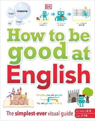 How to be Good at English, Ages 7-14 (Key Stages 2-3)(English, Hardcover, DK)