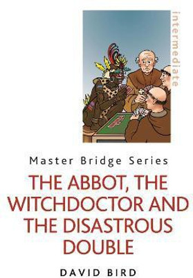 The Abbot, the Witchdoctor and the Disastrous Double(English, Paperback, Bird David)