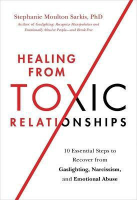 Healing from Toxic Relationships(English, Paperback, Sarkis Stephanie M)