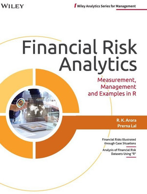 Financial Risk Analytics Measurement, Management and Examples in R(Paperback, R. K. Arora, Prerna Lal)
