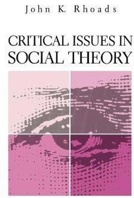 Critical Issues in Social Theory(English, Paperback, Rhoads John Kenneth)
