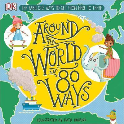 Around The World in 80 Ways(English, Hardcover, DK)