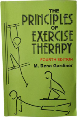 The Principle Of Exercise Therapy(PAPER PACK, M. DENA GARDINER)