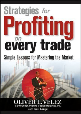 Strategies For Profiting On Every Trade(Paperback, Oliver L. velez)