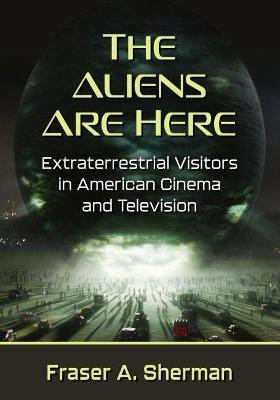 The Aliens Are Here(English, Paperback, Sherman Fraser A.)