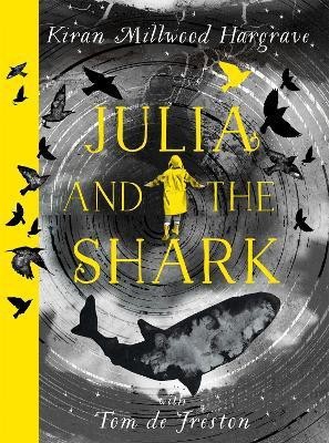 Julia and the Shark(English, Hardcover, Millwood Hargrave Kiran)